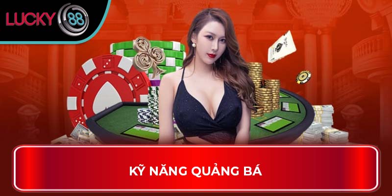 Đại lý Lucky88: Hướng Dẫn Tham Gia Dành Cho Anh Em 2 Kỹ năng quảng bá