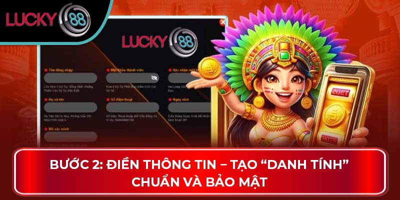 Bước 2: Điền thông tin – Tạo “danh tính” chuẩn và bảo mật