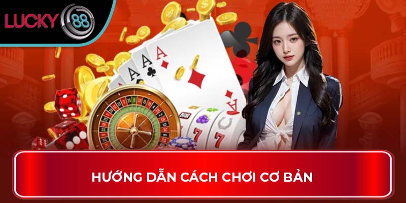 Hướng Dẫn Cách Chơi Baccaract Cho Người Mới Tại Lucky88 2 Hướng dẫn cách chơi cơ bản