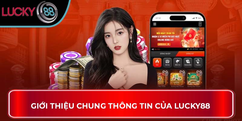 Giới thiệu chung thông tin của LUCKY88