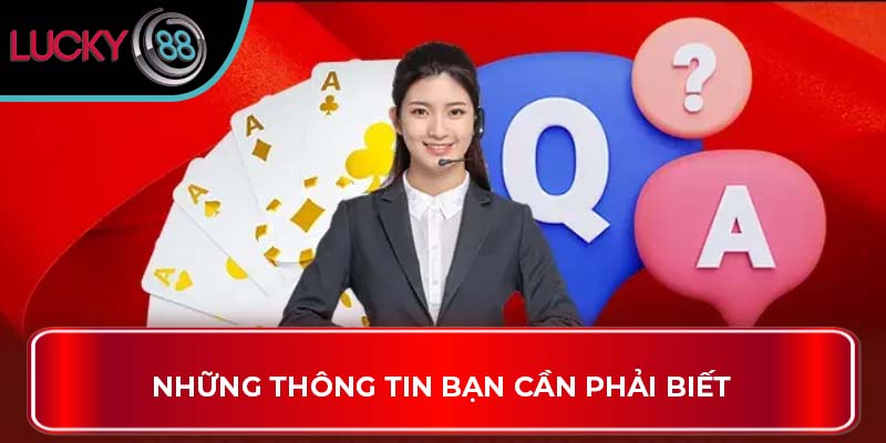 Lucky88 Có Lừa Đảo Không? Một Số Thông Tin Mà Bạn Cần Biết 2 Những thông tin bạn cần phải biết